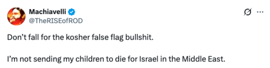 An X post by user Machiavelli, saying that he will not fall for Kosher False Flag, and will not send his children to die for Israel. 