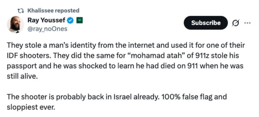 an X post by user Ray Youssef, alleging that an Israeli stole the identity of the Bondi attack shooters, calling this a false flag operation. 