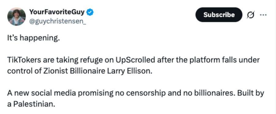 Screenshot of a verified user post saying TikTok users are fleeing to UpScrolled after alleged “Zionist billionaire” control, promoting the app as “no censorship” and “no billionaires.”