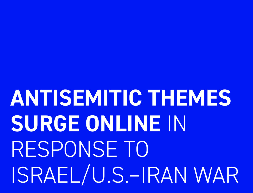 Bold white text on a blue background reading: “Antisemitic themes surge online in response to Israel/U.S.-Iran war.”