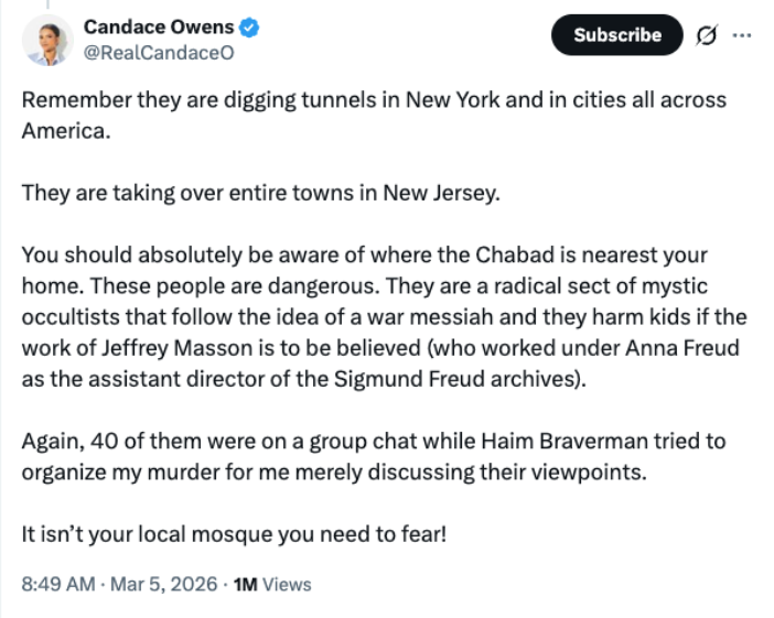 Screenshot of a March 5 social media post by Candace Owens claiming Chabad members are digging tunnels in New York and other cities, taking over towns in New Jersey, and warning people to know where the nearest Chabad is. The post describes Chabad as dangerous occultists and says, “It isn’t your local mosque you need to fear!” 
