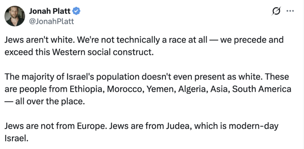 Post by X user Jonah Platt, taking about how "Jews are not white....Jews are from Judea, which is modern-day Israel"