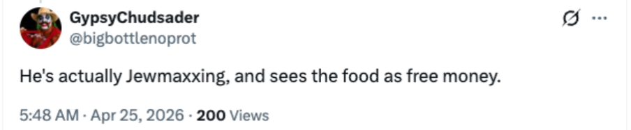 X (Twitter) post reading 'He's actually Jewmaxxing, and sees the food as free money.'