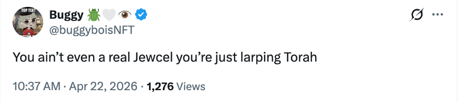 X (Twitter) post reading, "You ain't even a real Jewcel you're just larping Torah"