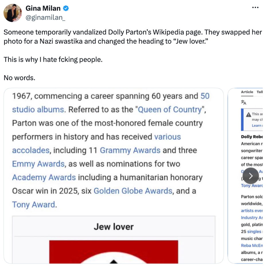 "Screenshot of a viral X post by @ginamilan_ condemning the vandalism of Dolly Parton's Wikipedia page, showing the altered page with a swastika graphic and the words 'Jew lover' replacing her name."