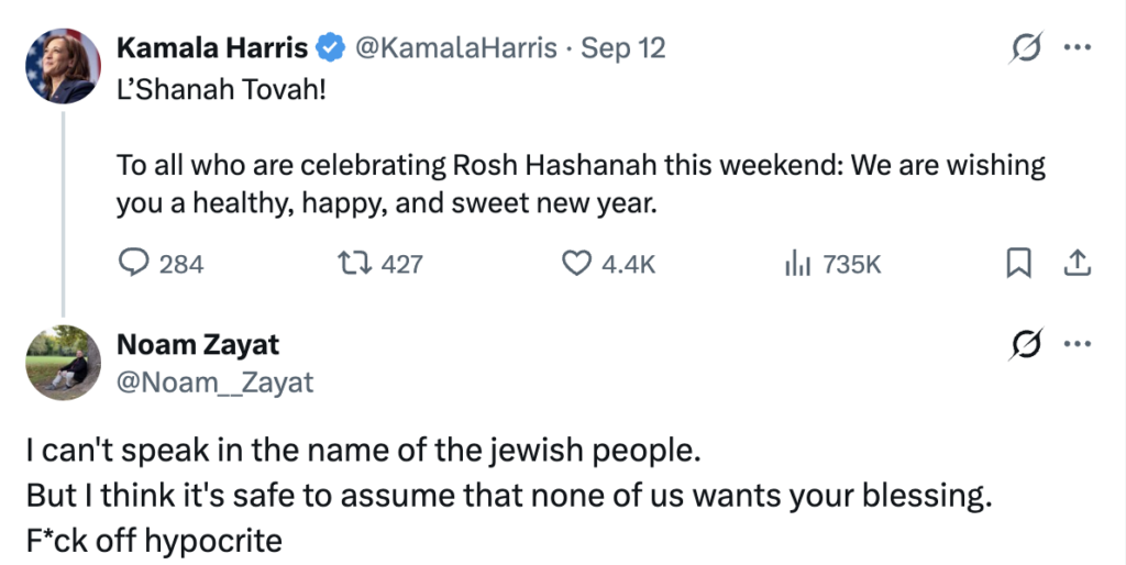 Screenshot of an X thread in which Kamala Harris wishes those celebrating Rosh Hashanah a healthy, happy, and sweet new year. Noam Zayat replies that he believes Jewish people do not want her blessing, calls her a hypocrite, and ends with profanity.